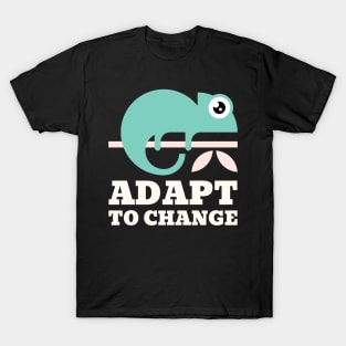 Adapt To Change T-Shirt